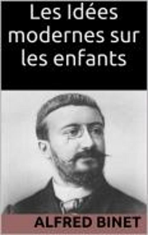 Cover of the book Les Idées modernes sur les enfants by Alfred Binet, MC