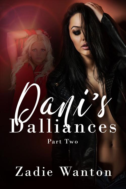 Cover of the book Dani's Dalliances by Zadie Wanton, Zadie Wanton