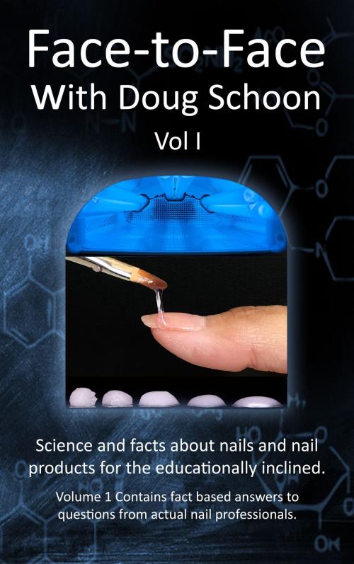 Cover of the book Face-To-Face with Doug Schoon Volume I by Doug Schoon, Schoon Scientific