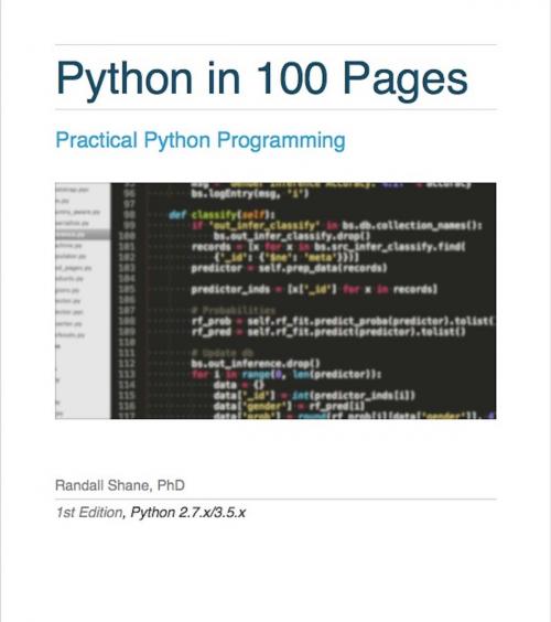 Cover of the book Python in 100 Pages by Randall Shane, PhD, Randall Shane, PhD