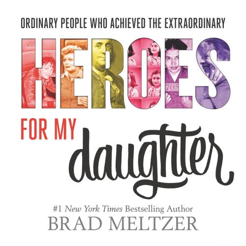 Cover of the book Heroes for My Daughter by Brad Meltzer, HarperCollins