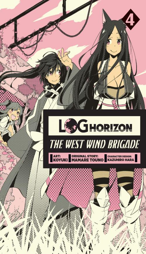 Cover of the book Log Horizon: The West Wind Brigade, Vol. 4 by Koyuki, Mamare Touno, Kazuhiro Hara, Yen Press