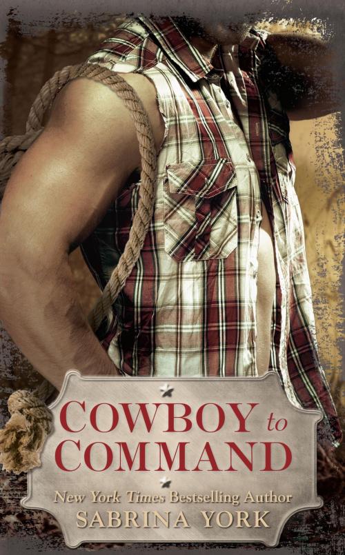 Cover of the book Cowboy to Command by Sabrina York, Penguin Publishing Group