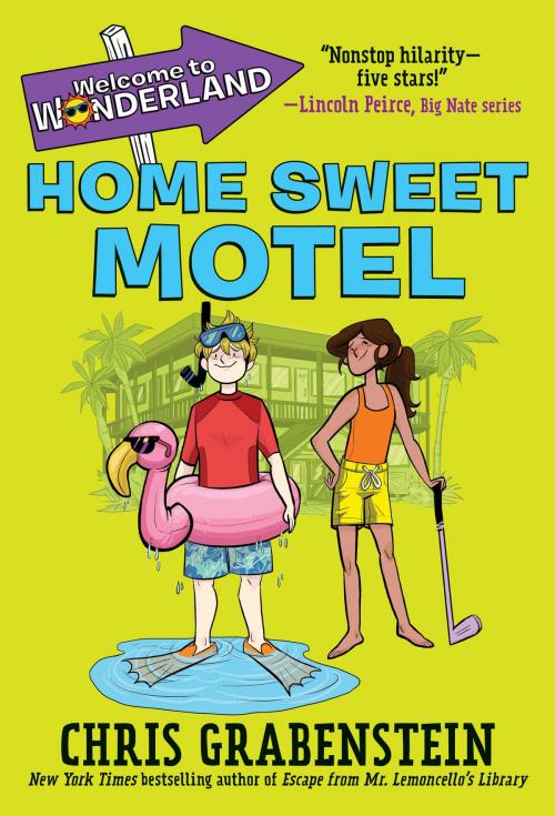 Cover of the book Welcome to Wonderland #1: Home Sweet Motel by Chris Grabenstein, Random House Children's Books