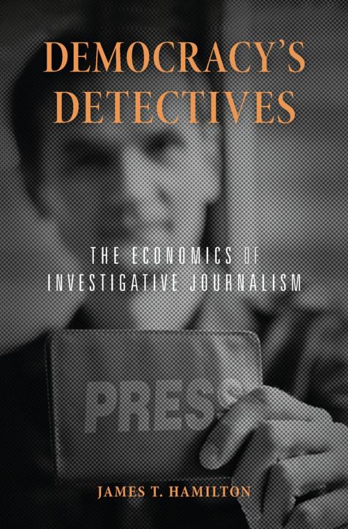 Cover of the book Democracy’s Detectives by James T. Hamilton, Harvard University Press