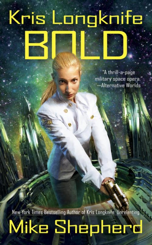 Cover of the book Kris Longknife: Bold by Mike Shepherd, Penguin Publishing Group