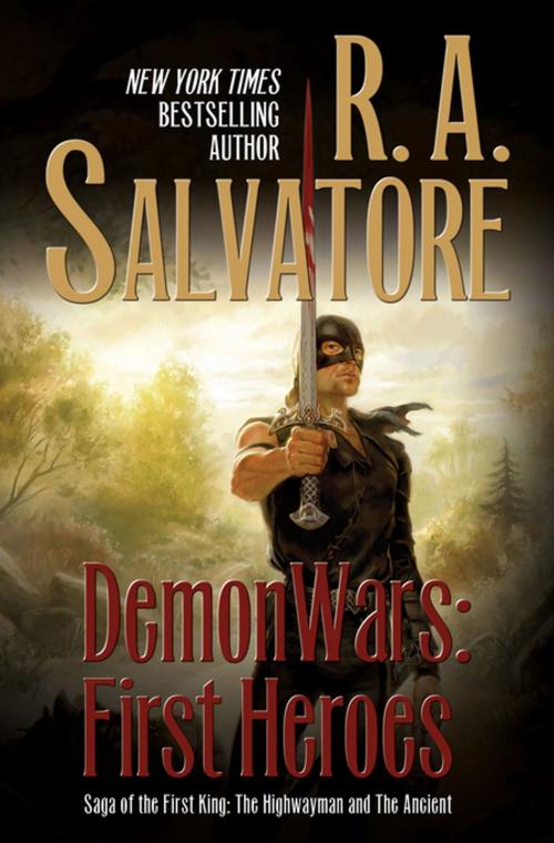 Cover of the book DemonWars: First Heroes by R. A. Salvatore, Tom Doherty Associates