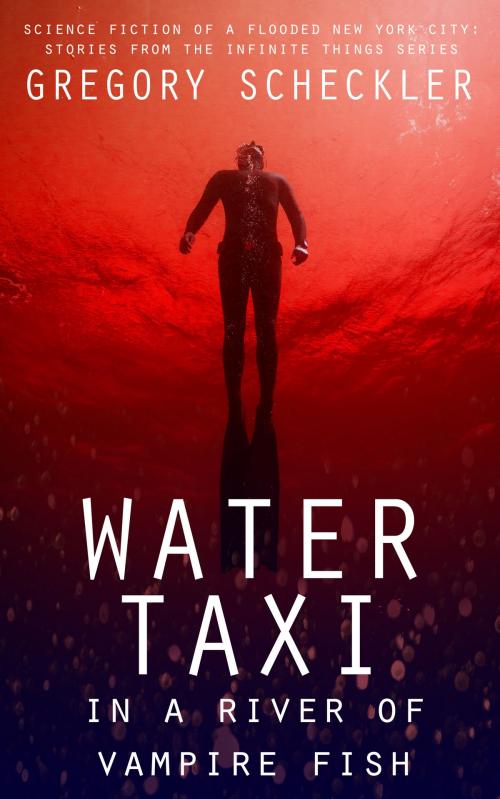 Cover of the book Water Taxi in a River of Vampire Fish by Gregory Scheckler, Winglet Books