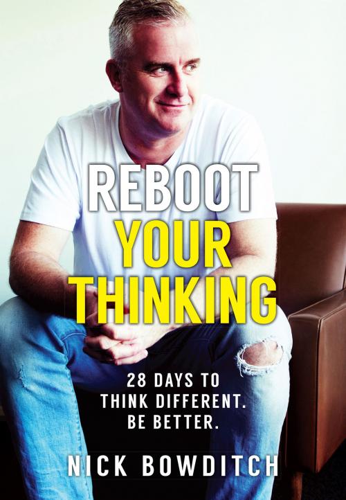 Cover of the book Reboot Your Thinking by Nick Bowditch, Nick Bowditch