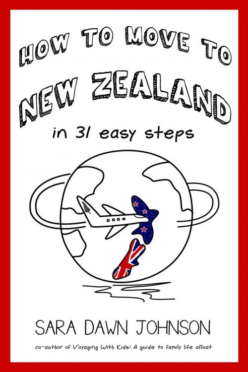Cover of the book How to Move to New Zealand in 31 Easy Steps by Sara Dawn Johnson, Force Four Publications