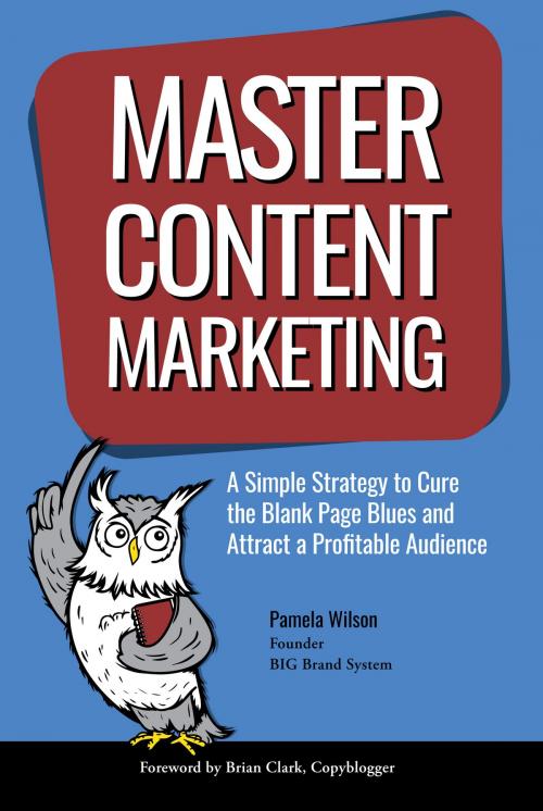 Cover of the book Master Content Marketing by Pamela Wilson, BIG Brand Books