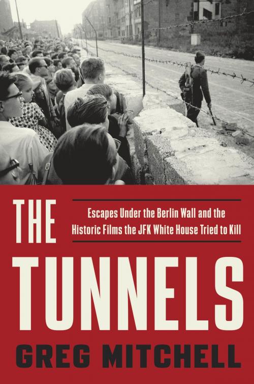 Cover of the book The Tunnels by Greg Mitchell, Crown/Archetype