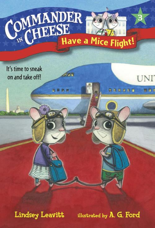 Cover of the book Commander in Cheese #3: Have a Mice Flight! by Lindsey Leavitt, Random House Children's Books