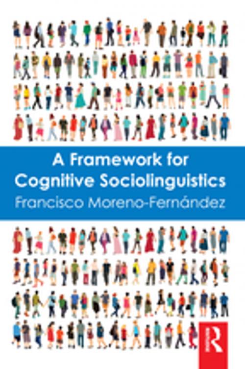 Cover of the book A Framework for Cognitive Sociolinguistics by Francisco Moreno-Fernandez, Taylor and Francis