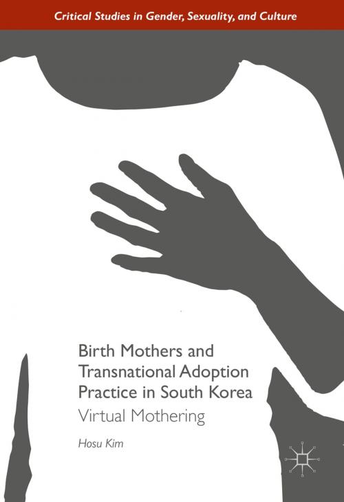 Cover of the book Birth Mothers and Transnational Adoption Practice in South Korea by Hosu Kim, Palgrave Macmillan US