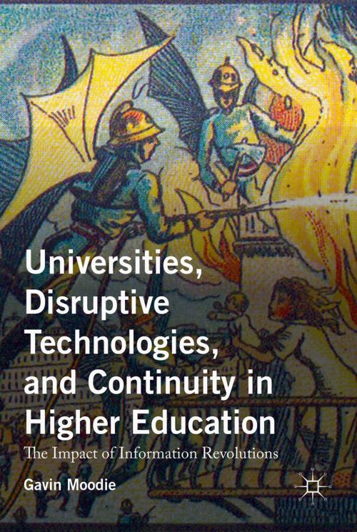 Cover of the book Universities, Disruptive Technologies, and Continuity in Higher Education by Gavin Moodie, Palgrave Macmillan US