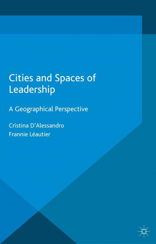 Cover of the book Cities and Spaces of Leadership by Frannie Léautier, Cristina D'Alessandro, Palgrave Macmillan UK