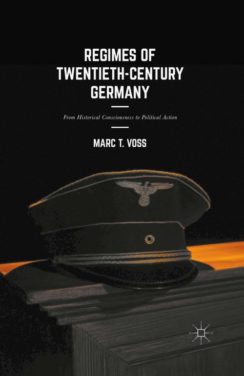 Cover of the book Regimes of Twentieth-Century Germany by Marc T. Voss, Palgrave Macmillan UK