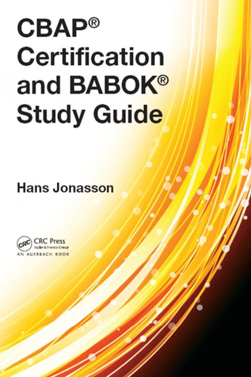 Cover of the book CBAP® Certification and BABOK® Study Guide by Hans Jonasson, CRC Press