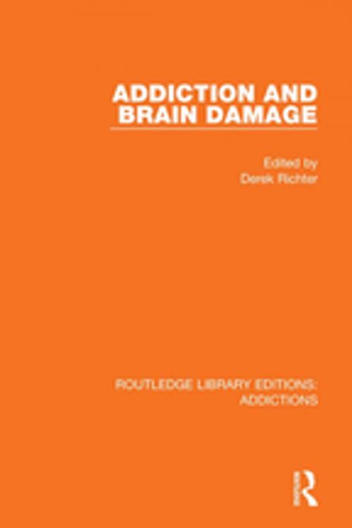 Cover of the book Addiction and Brain Damage by , Taylor and Francis