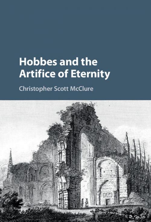 Cover of the book Hobbes and the Artifice of Eternity by Christopher Scott McClure, Cambridge University Press