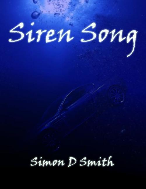 Cover of the book Siren Song by Simon D Smith, Lulu.com