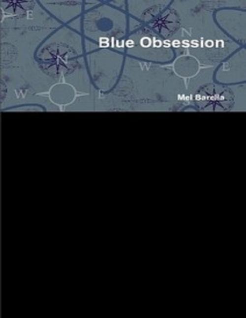 Cover of the book Blue Obsession by Mel Barella, Lulu.com