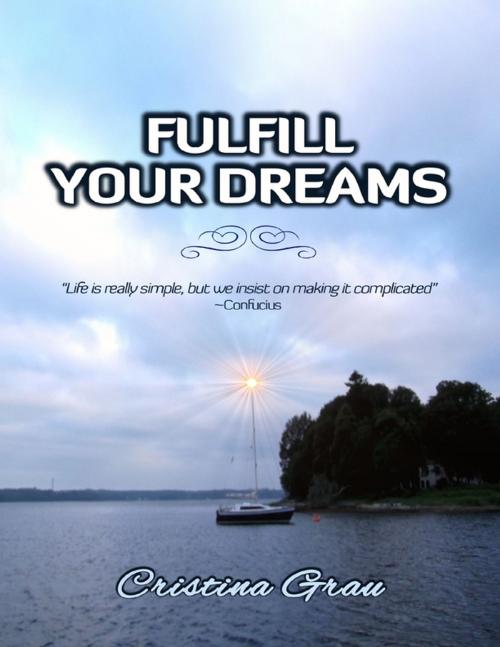 Cover of the book Fulfill Your Dreams by Cristina Grau, Lulu.com