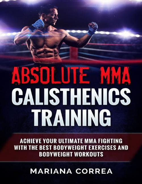 Cover of the book Absolute Mma Calisthenics Training by Mariana Correa, Lulu.com