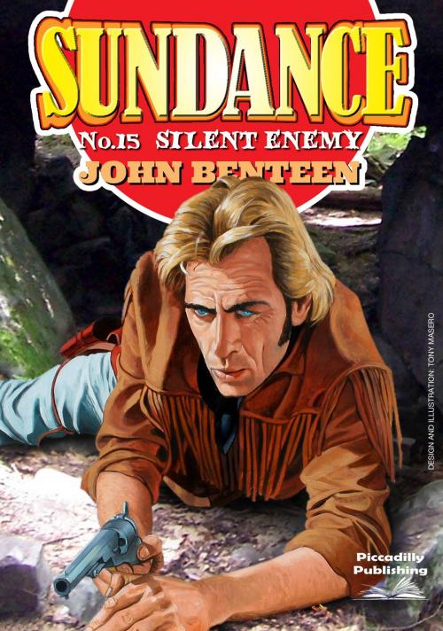 Cover of the book Sundance 15: Silent Enemy by John Benteen, Piccadilly Publishing