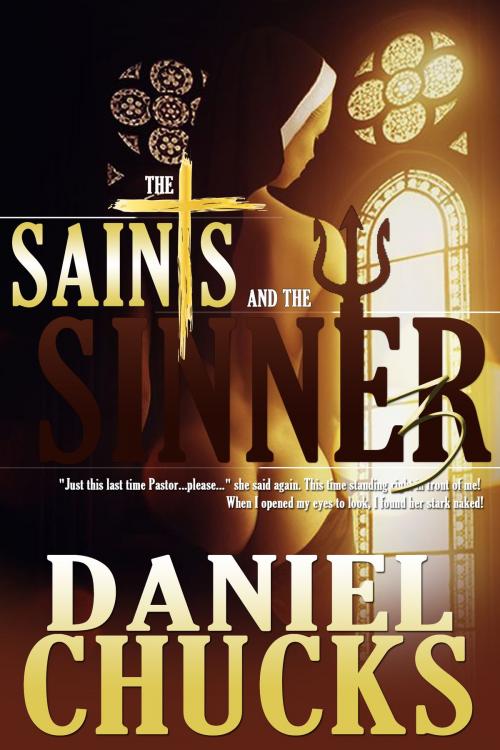 Cover of the book The Saints & The Sinner 3: Extravagant Grace by Daniel Chucks, Daniel Chucks