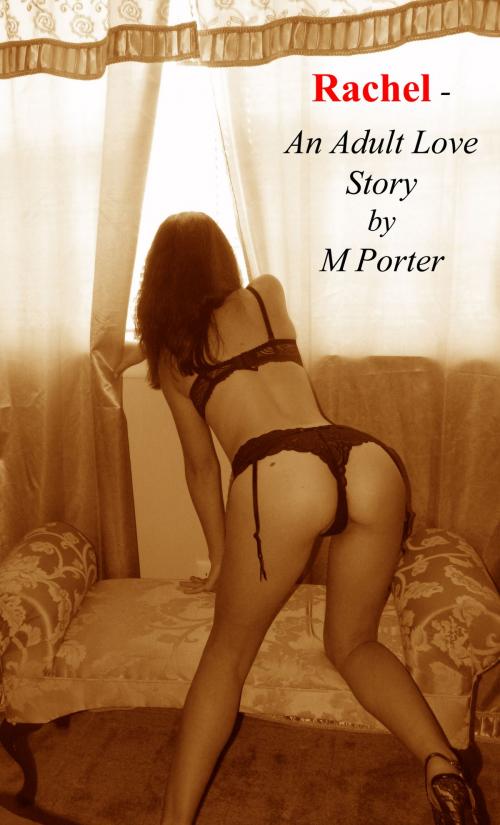 Cover of the book Rachel: An Adult Love Story by M Porter, M Porter
