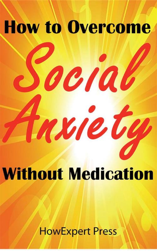 Cover of the book How to Overcome Social Anxiety Without Medication by HowExpert, HowExpert