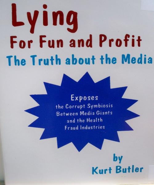 Cover of the book Lying for Fun and Profit / The Truth about the Media by Kurt Butler, Kurt Butler