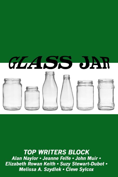 Cover of the book Glass Jar by Top Writers Block, Top Writers Block