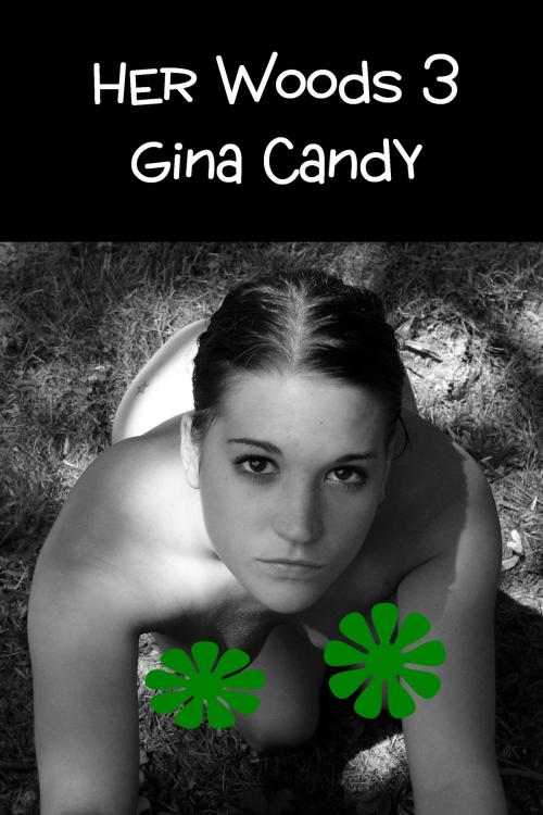 Cover of the book Her Woods 3 by Gina Candy, Gina Candy