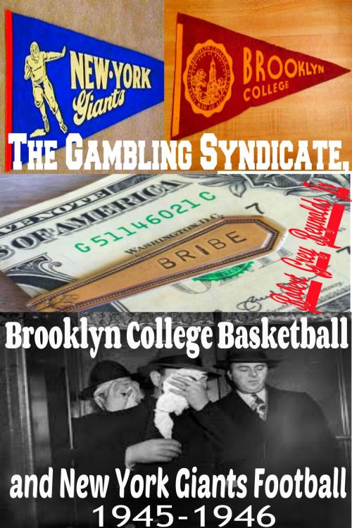 Cover of the book The Gambling Syndicate, Brooklyn College Basketball and New York Giants Football 1945-1946 by Robert Grey Reynolds Jr, Robert Grey Reynolds, Jr