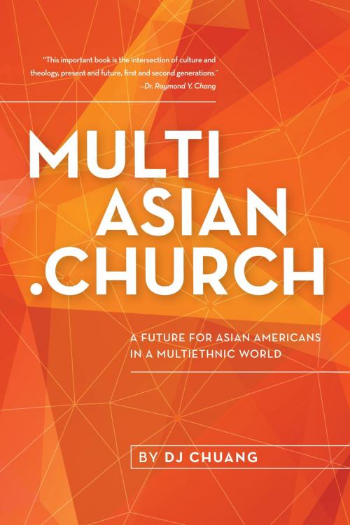 Cover of the book MultiAsian.Church: A Future for Asian Americans in a Multiethnic World by DJ Chuang, DJ Chuang