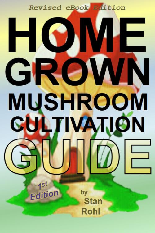 Cover of the book Home Grown Mushroom Cultivation Guide by Stan Rohl, Stan Rohl