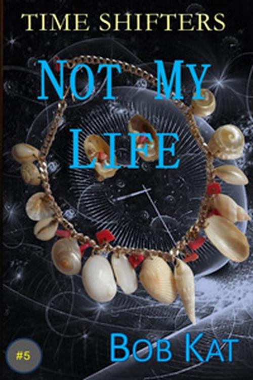 Cover of the book Not My Life by Bob Kat, Nightwriter93