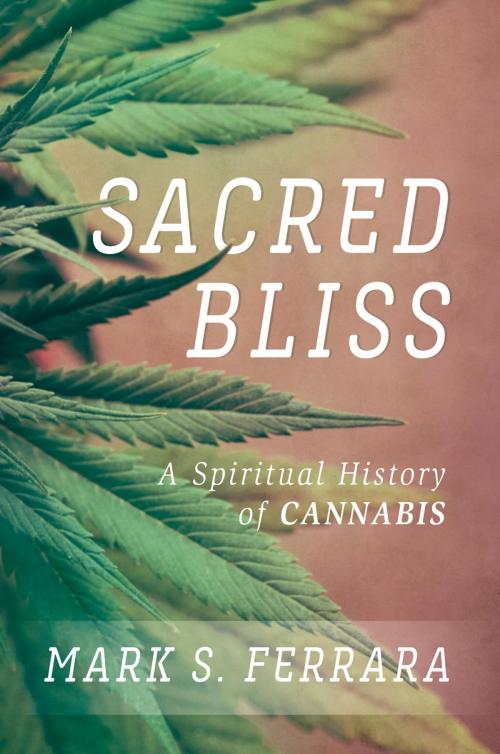 Cover of the book Sacred Bliss by Mark S. Ferrara, Rowman & Littlefield Publishers