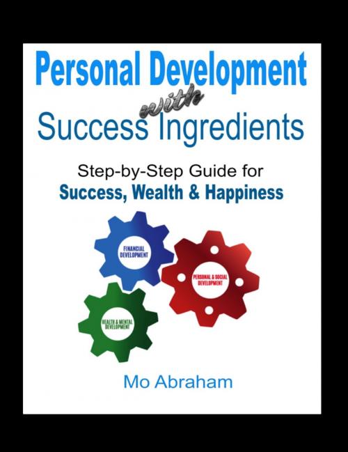 Cover of the book Personal Development With Success Ingredients by Mo Abraham, eBookIt.com