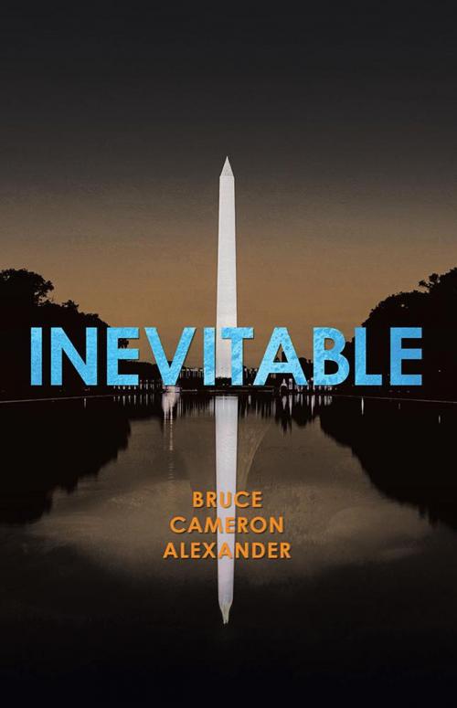 Cover of the book Inevitable by Bruce Cameron Alexander, Abbott Press