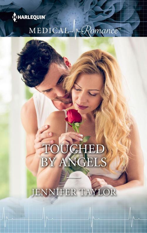 Cover of the book Touched by Angels by Jennifer Taylor, Harlequin