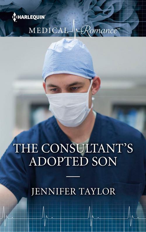 Cover of the book The Consultant's Adopted Son by Jennifer Taylor, Harlequin