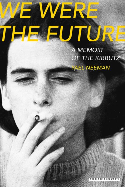 Cover of the book We Were The Future by Yael Neeman, ABRAMS