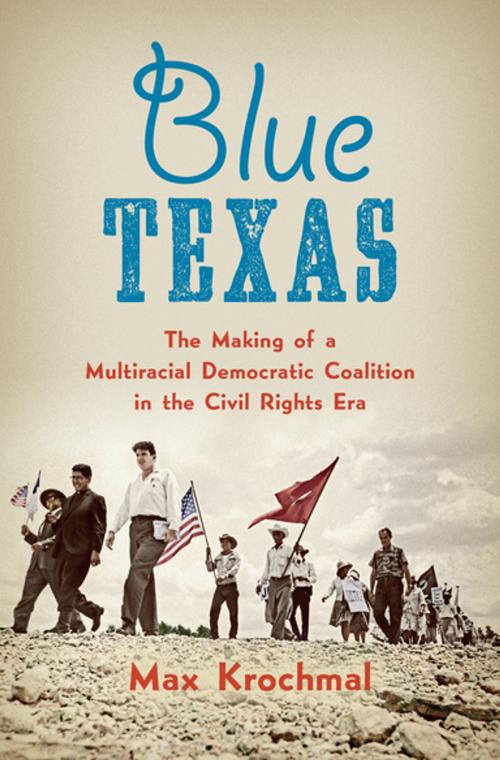 Cover of the book Blue Texas by Max Krochmal, The University of North Carolina Press