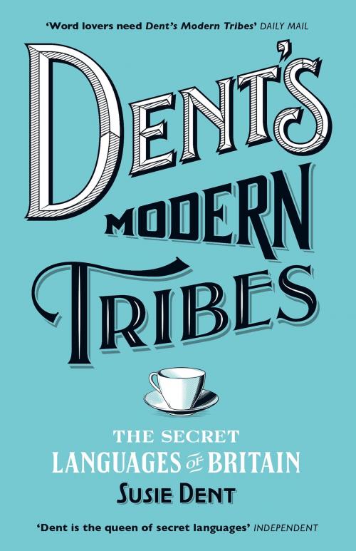 Cover of the book Dent's Modern Tribes by Susie Dent, John Murray Press