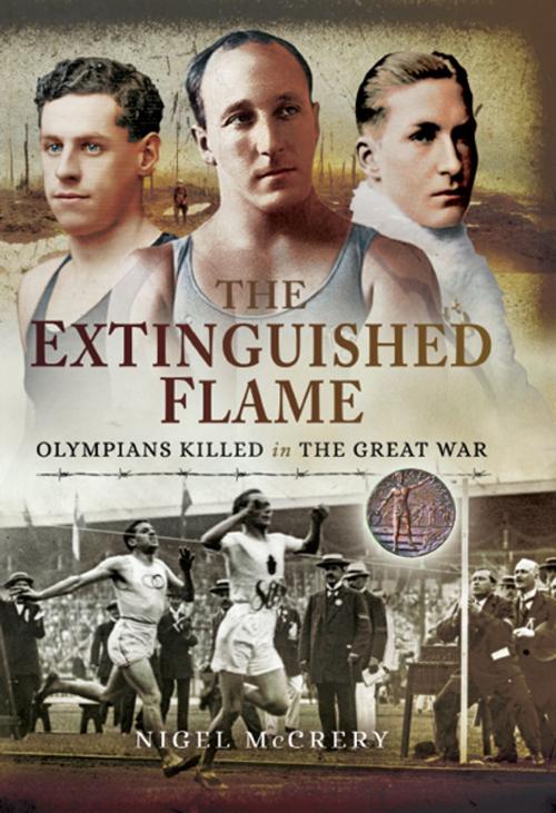 Cover of the book The Extinguished Flame by Nigel McCrery, Pen and Sword