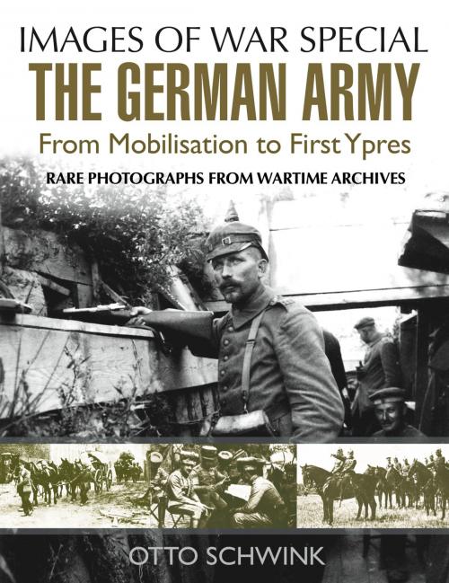 Cover of the book The German Army from Mobilisation to First Ypres by Otto Schwink, Pen and Sword